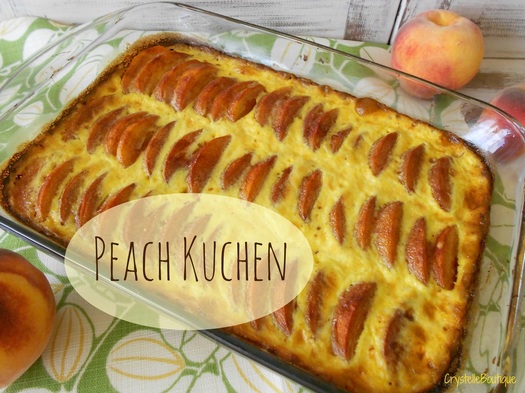 CrystelleBoutique - Peach Kuchen Recipe - * Using frozen or canned peaches yields equally yummy results