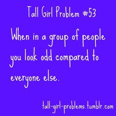 CrystelleBoutique - Tall Tales - Tall Girl Problem #53 - when in a group of people you look odd compared to everyone else