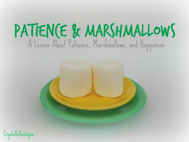 CrystelleBoutique - Patience and Marshmallows - A Lesson About Patience, Marshmallows, and Happiness What can we learn from offering marshmallows as a treat to toddlers? Perhaps we can learn a lot.