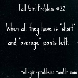 Tall Tales - Tall Girl Problem # 22 - When all they have left is 
