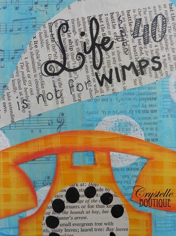 CrystelleBoutique - Life after 40 is not for wimps! - mixed media