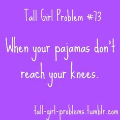 CrystelleBoutique - Tall Girl Problem # 73 - When your pajamas don't reach your knees