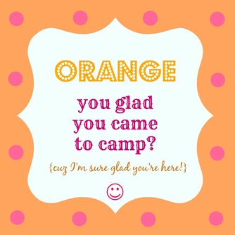 CrystelleBoutique - Orange You Glad You Came to Camp? (cuz I'm sure glad you're here)